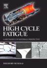 Image for High cycle fatigue: a mechanics of materials perspective