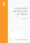 Image for Elsevier&#39;s dictionary of trees: with names in Latin, English, French, Spanish and other languages