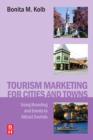 Image for Tourism marketing for cities and towns: using branding and events to attract tourists
