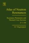 Image for Atlas of neutron resonances: resonance parameters and thermal cross sections Z=1-100