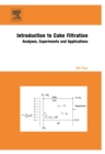 Image for Introduction to cake filtration: analyses, experiments and applications