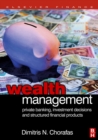 Image for Wealth management: private banking, investment decisions and structured financial products