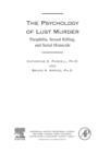 Image for The psychology of lust murder: paraphilia, sexual killing, and serial homicide