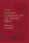 Image for Elsevier&#39;s dictionary of art history terms: in French-English and English-French