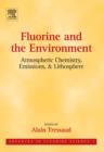 Image for Fluorine and the environment: atmospheric chemistry, emissions, &amp; lithosphere : v. 1