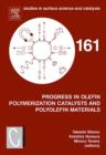 Image for Progress in olefin polymerization catalysts and polyolefin materials: proceedings of the First Asian Polyolefin Workshop, Nara, Japan, December 7-9, 2005