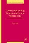 Image for Tissue engineering: fundamentals and applications
