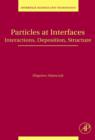 Image for Particles at interfaces: interactions, deposition, structure