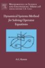 Image for Dynamical systems method for solving operator equations : v. 208