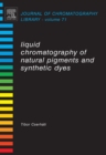Image for Liquid chromatography of natural pigments and synthetic dyes