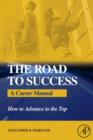 Image for The road to success: a career manual : how to advance to the top