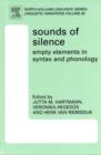 Image for Sounds of Silence: Empty Elements in Syntax and Phonology