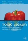 Image for Toxic Legacy: Synthetic Toxins in the Food, Water and Air of American Cities