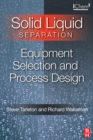 Image for Solid/liquid separation: equipment selection and process design