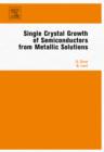 Image for Single crystal growth of semiconductors from metallic solutions