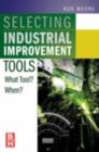 Image for Selecting the right manufacturing improvement tools: what tool? When?