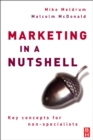 Image for Marketing in a nutshell: key concepts for non-specialists