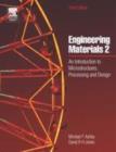 Image for Engineering materials 2: an introduction to microstructures, processing and design