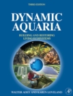 Image for Dynamic aquaria: building and restoring living ecosystems