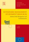 Image for Sustainable management of sediment resources.: (Sediment risk management and communication)
