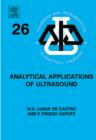 Image for Analytical applications of ultrasound : v. 26