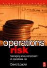 Image for Operations risk: managing a key component of operations risk under Basel II