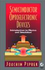 Image for Semiconductor Optoelectronic Devices: Introduction to Physics and Simulation