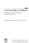 Image for From knowledge to intelligence: creating competitive advantage in the next economy
