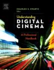 Image for Understanding digital cinema: a professional handbook