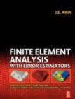 Image for Finite element analysis with error estimators: an introduction to the FEM and adaptive error analysis for engineering students