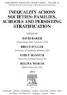 Image for Inequality across societies: families, schools and persisting stratification