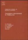 Image for Transient processes in tribology: proceedings of the 30th Leeds-Lyon Symposium on Tribology held at INSA de Lyon Villeurbanne, France, 2nd-5th September 2003