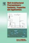 Image for Well-architectured fluoropolymers: synthesis, properties and applications