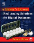 Image for A Baker&#39;s dozen: real analog solutions for digital designers