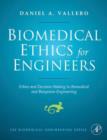 Image for Biomedical ethics for engineers: ethics and decision making in biomedical and biosystem engineering