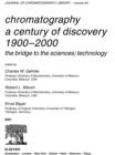 Image for Chromatography: a century of discovery 1900-2000 : the bridge to the sciences/technology