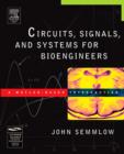 Image for Circuits, systems, and signals for bioengineers: a MATLAB-based introduction