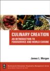 Image for Culinary creation: an introduction to foodservice and world cuisine