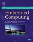 Image for Embedded computing: a VLIW approach to architecture, compilers and tools