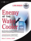 Image for Enemy at the water cooler: real-life stories of insider threats and enterprise security management countermeasures