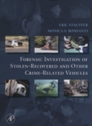 Image for Forensic investigation of stolen-recovered and other crime-related vehicles