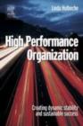 Image for The high performance organization: creating dynamic stability and sustainable success