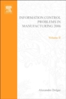Image for Information control problems in manufacturing 2006: a proceedings volume from the 12th IFAC Conference, 17-19 May 2006, Saint-Etienne, France,