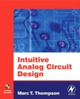 Image for Intuitive analog circuit design: a problem-solving approach using design case studies