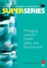 Image for Managing Lawfully - Health, Safety and Environment Super Series.