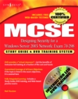 Image for MCSE Designing Security for a Windows Server 2003 Network (Exam 70-298): Study Guide &amp; DVD Training System