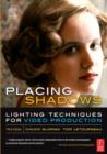 Image for Placing Shadows: Lighting Techniques for Video Production