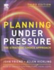 Image for Planning under pressure: the strategic choice approach