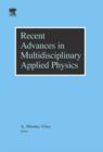 Image for Recent advances in multidisciplinary applied physics: proceedings of the First International Meeting on Applied Physics (APHYS 2003) October 13-18th, 2003, Badajoz, Spain