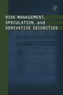 Image for Risk management, speculation, and derivative securities